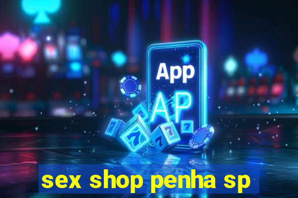sex shop penha sp