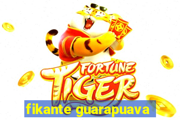 fikante guarapuava