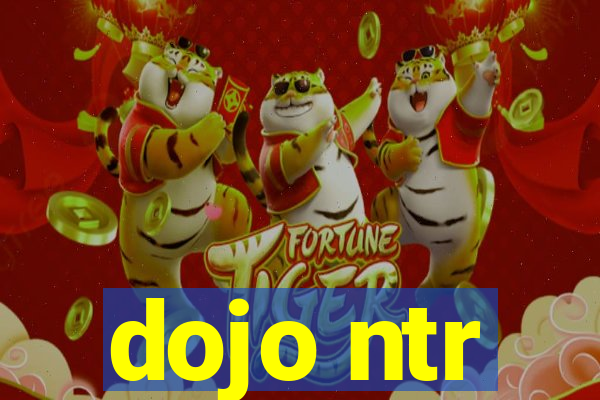 dojo ntr