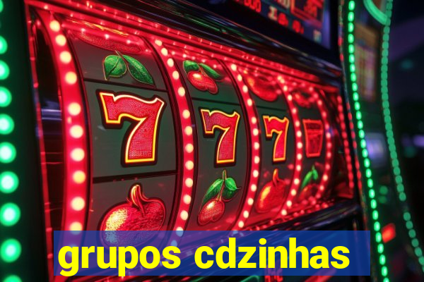 grupos cdzinhas