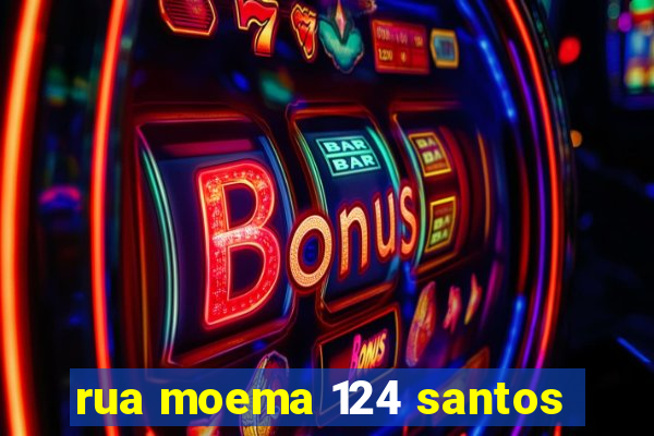 rua moema 124 santos
