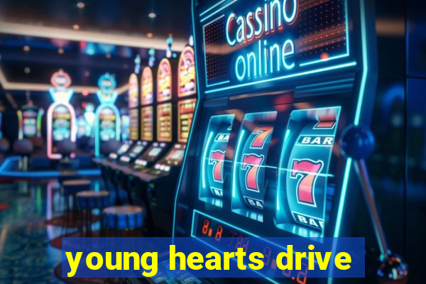 young hearts drive