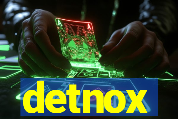detnox