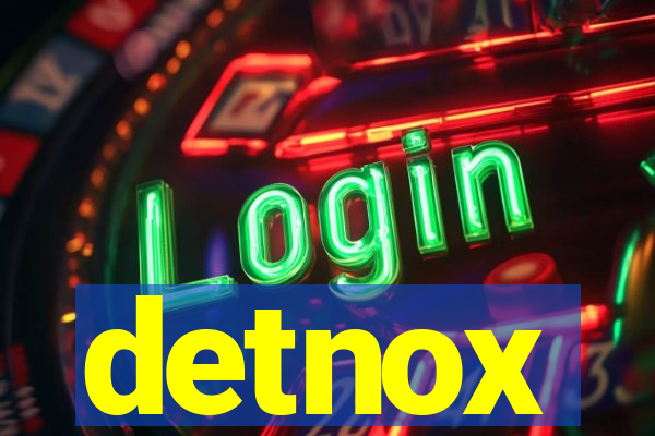 detnox