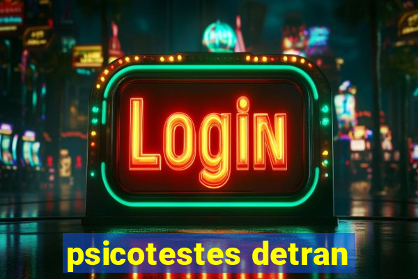 psicotestes detran