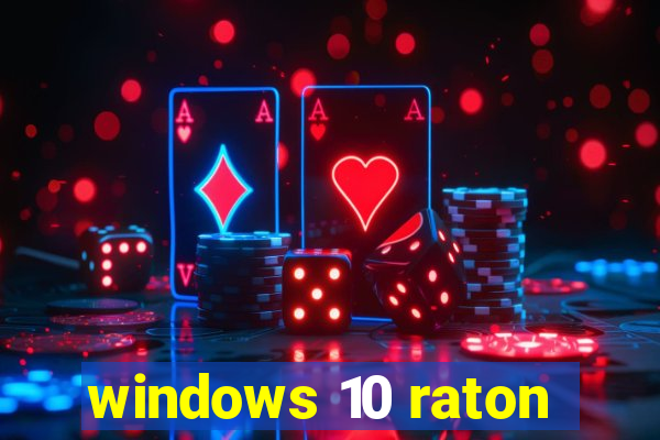 windows 10 raton