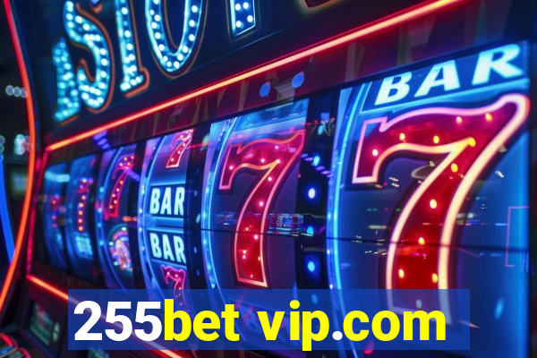 255bet vip.com