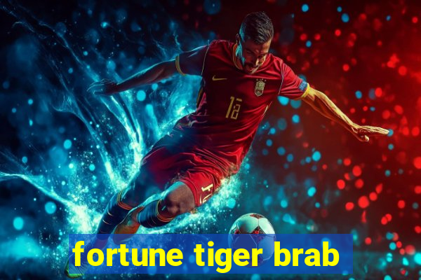 fortune tiger brab