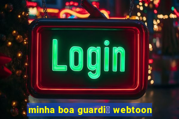 minha boa guardi鑼 webtoon