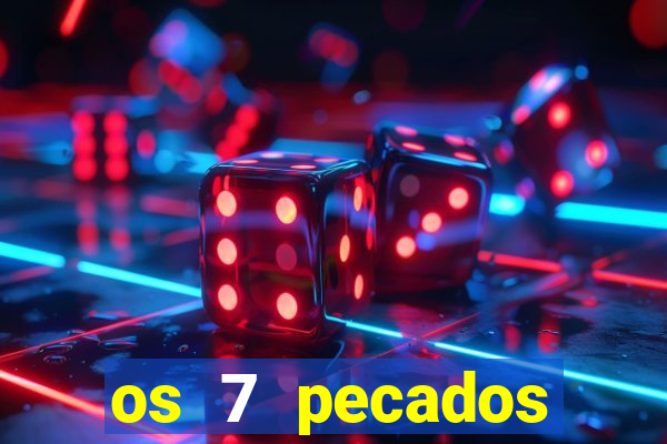 os 7 pecados capitais filme
