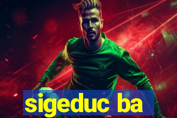 sigeduc ba