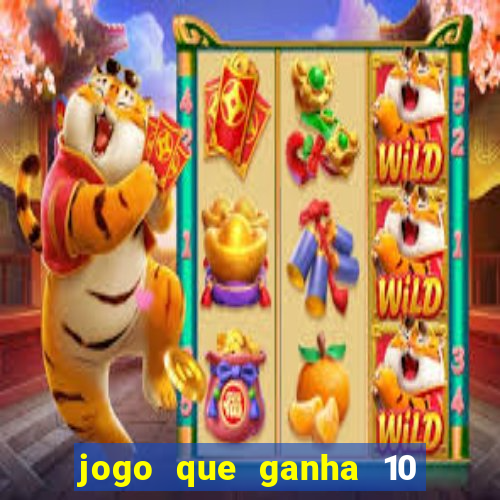 jogo que ganha 10 reais no cadastro