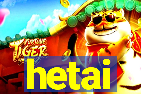 hetai