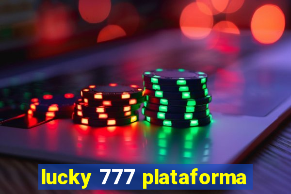 lucky 777 plataforma