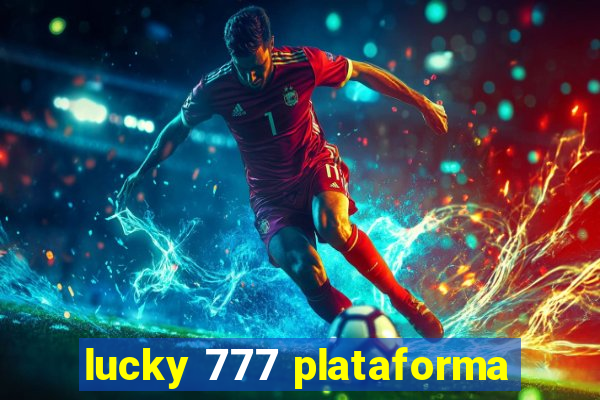 lucky 777 plataforma