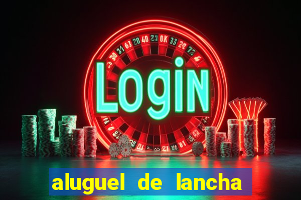 aluguel de lancha porto alegre