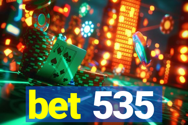 bet 535