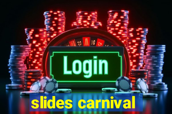 slides carnival