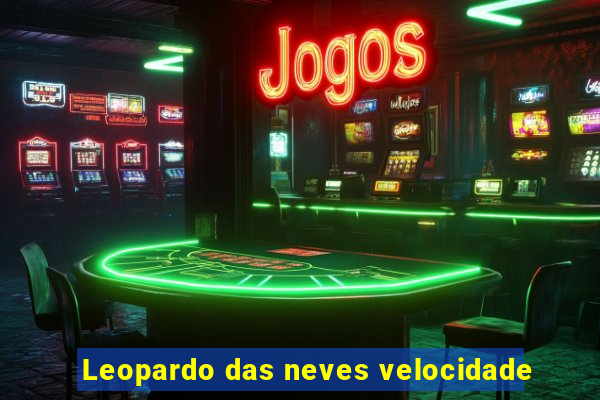 Leopardo das neves velocidade