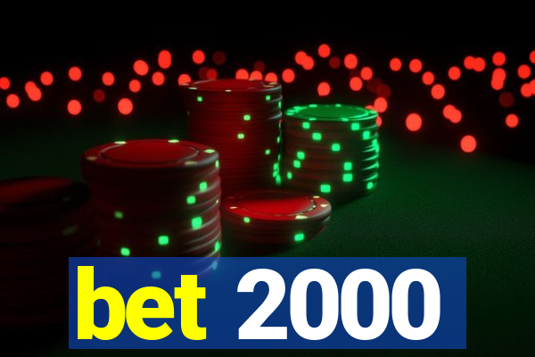 bet 2000