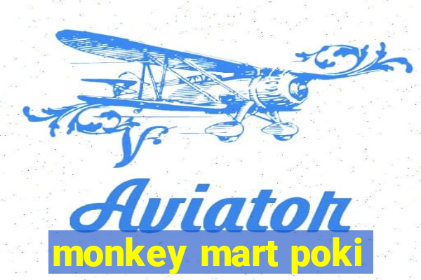 monkey mart poki