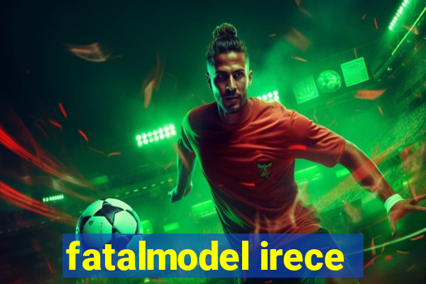 fatalmodel irece