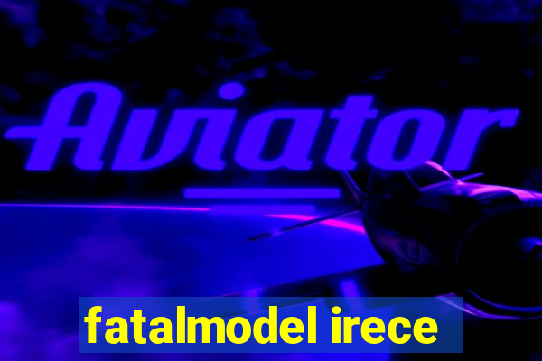 fatalmodel irece