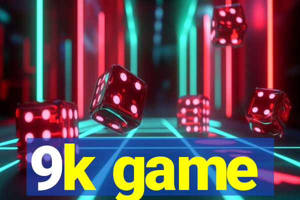 9k game