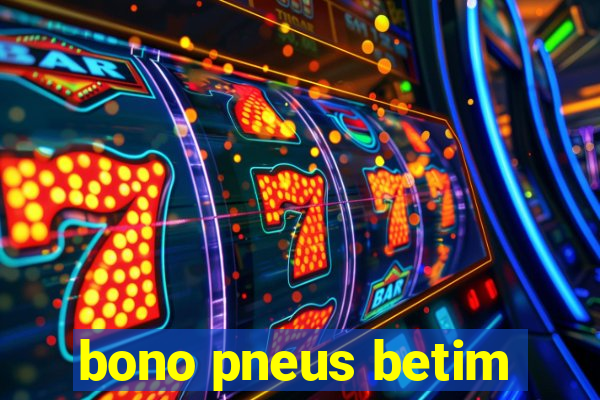 bono pneus betim
