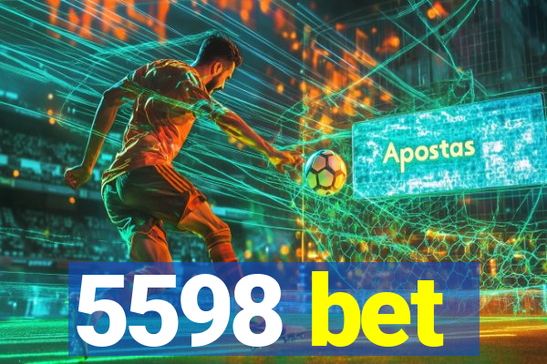 5598 bet