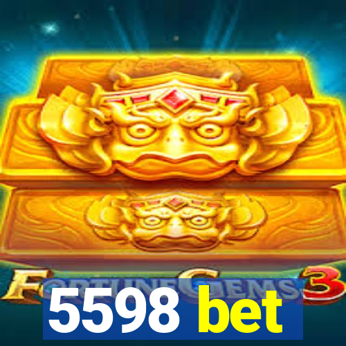 5598 bet