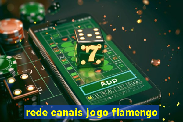 rede canais jogo flamengo