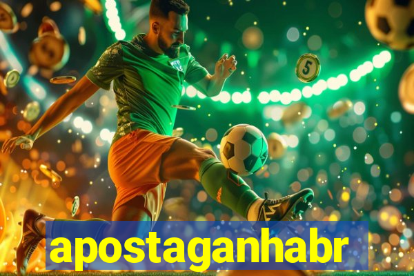 apostaganhabr