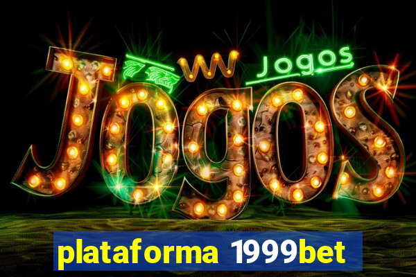 plataforma 1999bet