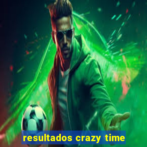 resultados crazy time