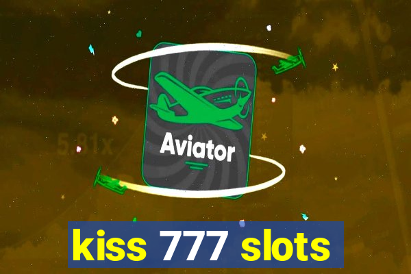 kiss 777 slots