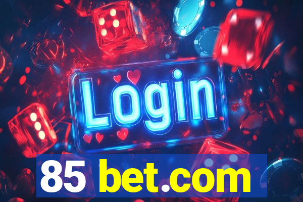 85 bet.com