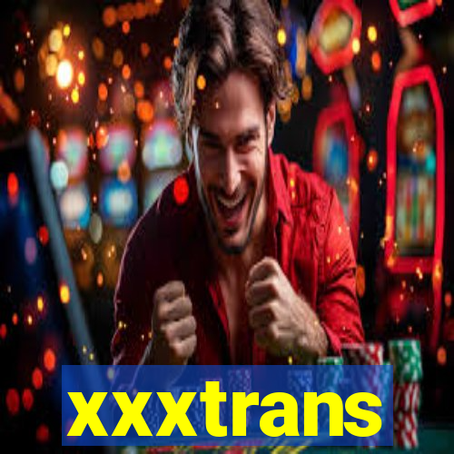 xxxtrans