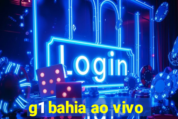 g1 bahia ao vivo
