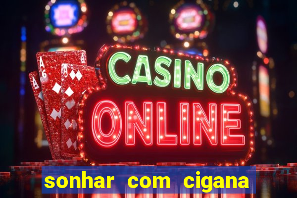 sonhar com cigana lendo cartas