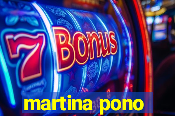 martina pono