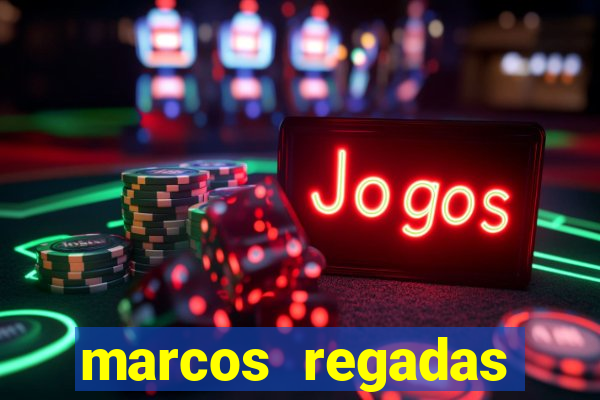 marcos regadas filho fortuna