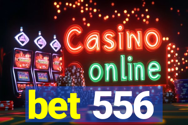 bet 556