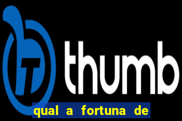 qual a fortuna de marcelo de carvalho
