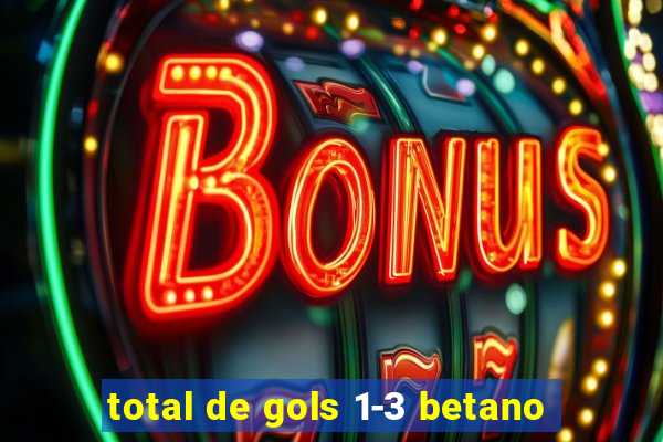 total de gols 1-3 betano