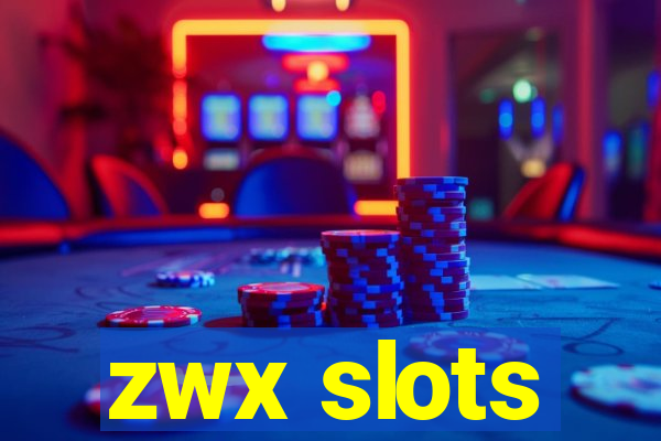 zwx slots
