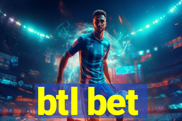 btl bet