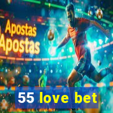 55 love bet