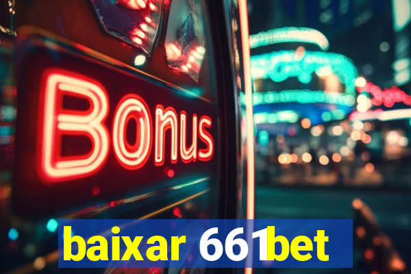 baixar 661bet