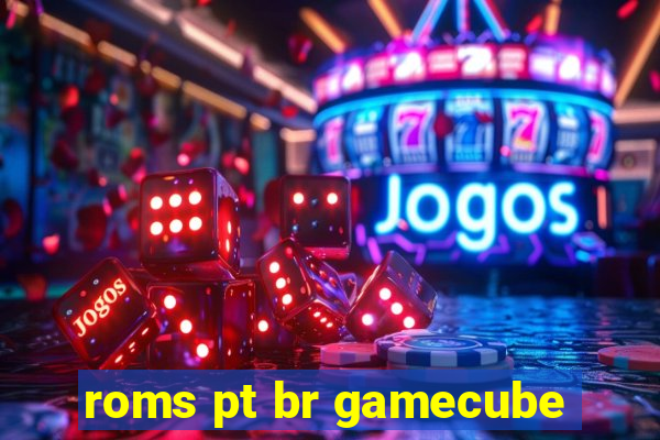 roms pt br gamecube